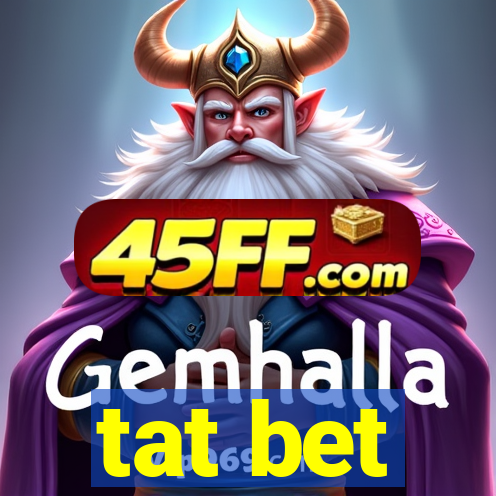 tat bet